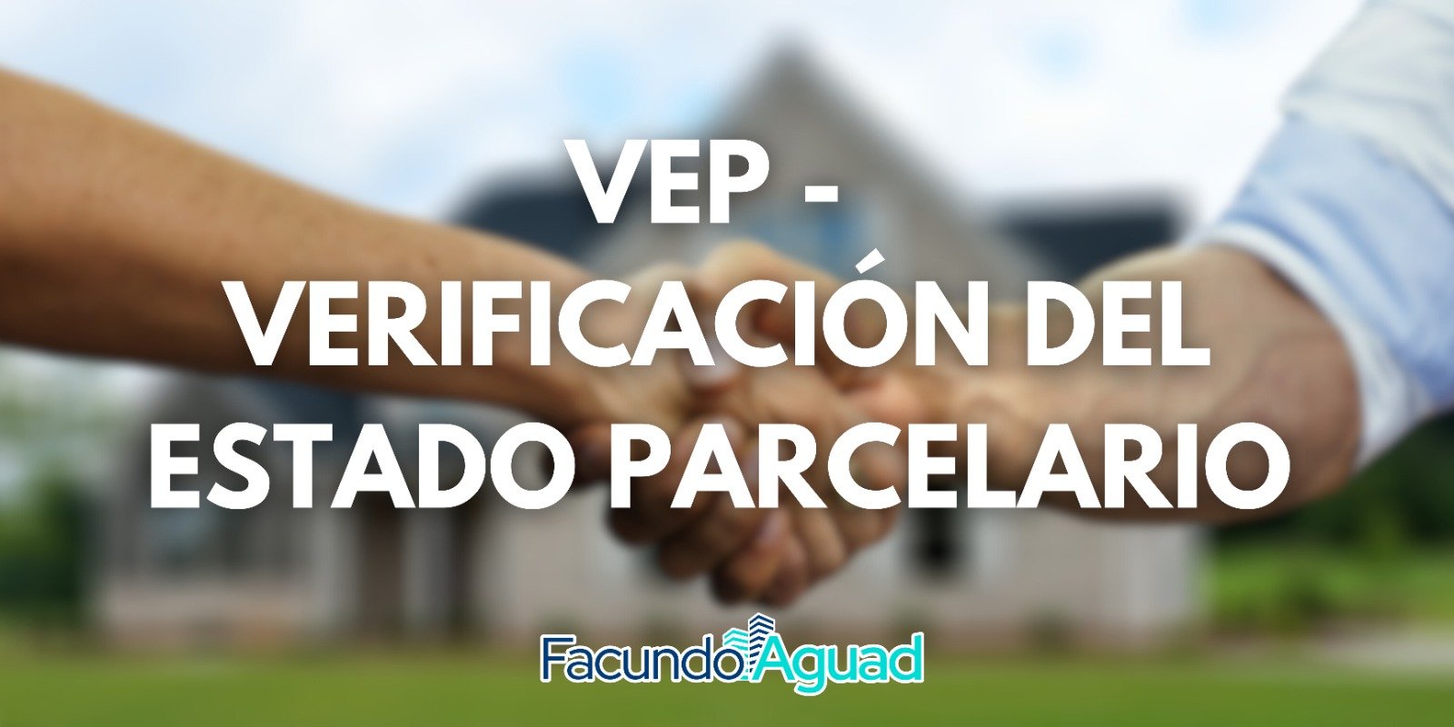 Clave: la importancia de la Verificación del Estado Parcelario (VEP)