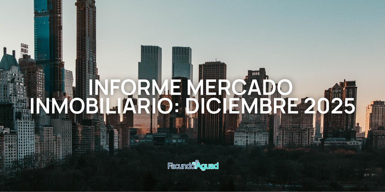 Informe de Mercado Inmobiliario: Diciembre 2025.