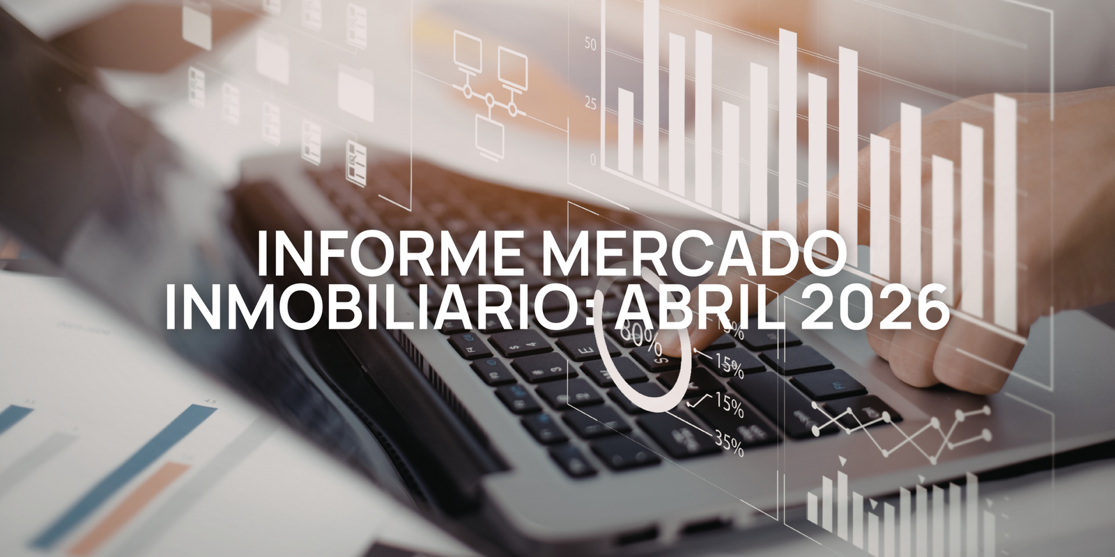 Informe de Mercado Inmobiliario – Abril 2026